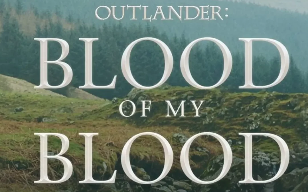 Outlander: Blood of My Blood – Allt vi vet!
